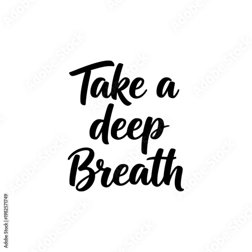 Take a deep breath inspirational phrase Vector, illustration