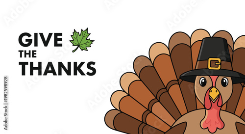 Cute cartoon turkey wearing a black pilgrim hat with the text Give the Thanks for Thanksgiving holiday celebration graphics.