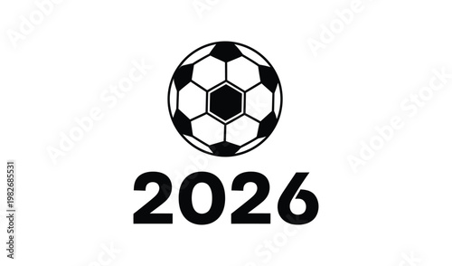 Black and white soccer ball icon above the year 2026, symbolizing the upcoming FIFA World Cup event, minimalist design.
