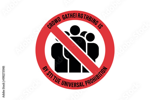 A sign prohibiting crowd gathering by statute universal prohibition