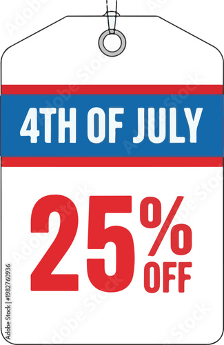 Fourth of july holiday price tag featuring a twenty five percent off discount for seasonal retail shopping promotion sales