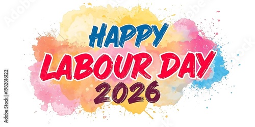 Happy labour day 2026 colorful watercolor paint splash background greeting with greeting