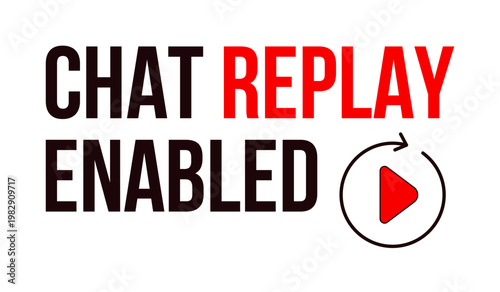Chat replay enabled label overlay. Recorded playback in streaming. Broadcast control. Isolated vector sign. Digital media alert. Attention element. Graphic illustration with text. Platform message