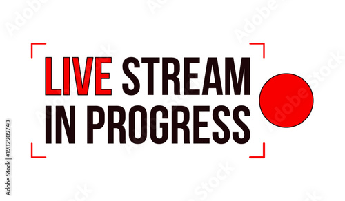 Live stream in progress label overlay. Active broadcasting. Real-time streaming content. Isolated vector sign. Digital media alert. Attention element. Graphic illustration with text. Platform message