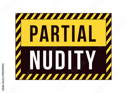 Partial nudity content warning label overlay. Viewer discretion. Mature themes caution. Isolated vector sign. Digital media alert. Attention element. Graphic illustration with text. Platform message