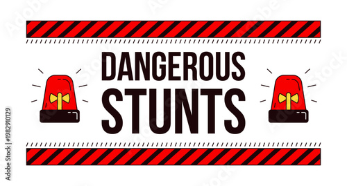 Dangerous stunts warning label overlay. Siren hazard. Risky action. Unsafe behavior. Isolated vector sign. Digital media alert. Attention element. Graphic illustration with text. Platform message
