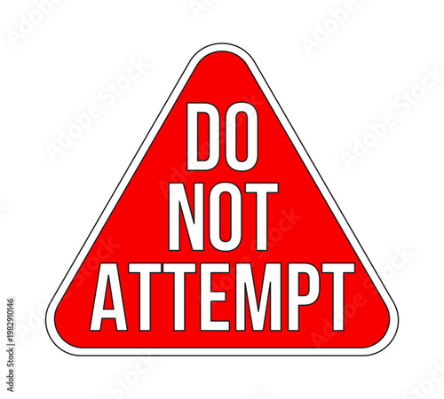Do not attempt warning triangle label overlay. Caution against imitating dangerous action. Isolated vector sign. Digital media alert. Attention element. Graphic illustration with text. Platform notice