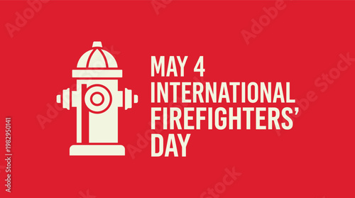 International Firefighters' Day on May 4. A bold vector illustration with a fire hydrant, honoring brave first responders