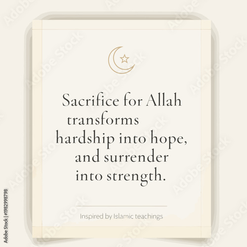 Sacrifice for Allah transforms hardship into hope, and surrender into strength, inspired by Islamic teachings