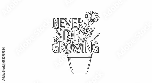 Inspirational typography with a blooming plant in a pot, encouraging growth