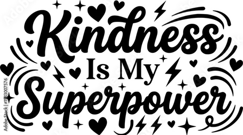 Kindness Is My Superpower Vector Graphic Illustration Design