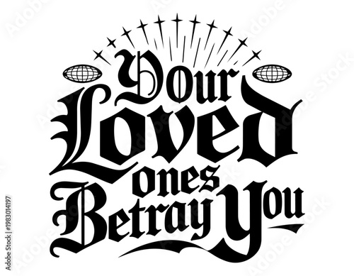 Dont Let Someone Betray You Gothic Typography Inspirational Quote Vintage Black Lettering Design