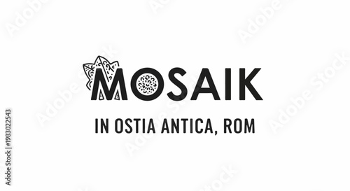 Ornate mosaic graphic with text "MOSAIK" above "IN OSTIA ANTICA, ROM.