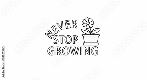 Inspirational text with a potted flower, encouraging growth