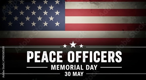 Peace officers memorial day honoring american heroes on may 30th