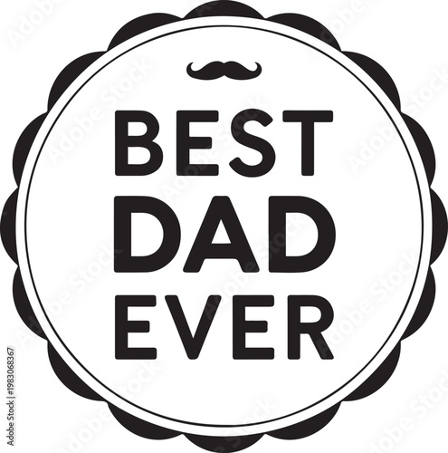 Best dad ever badge mustache silhouette design fathers day graphic