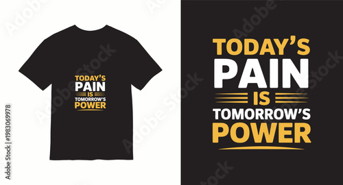 Motivational fitness quote t-shirt design today's pain is tomorrow's power for gym workout and bodybuilding motivation.