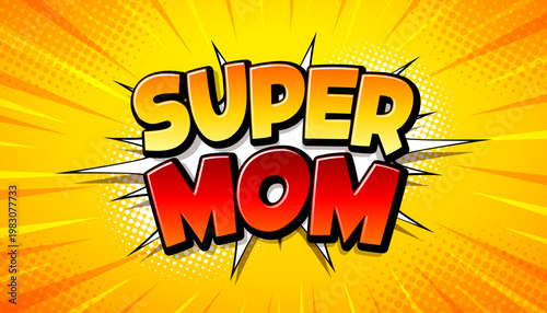 Super Mom Mother's Day Banner or Postcard with Comic Style Typography Lettering on Cartoon Movie Background. Vector Superhero Mom Celebration Design with Symbol of Love for Greeting Card, Flyer