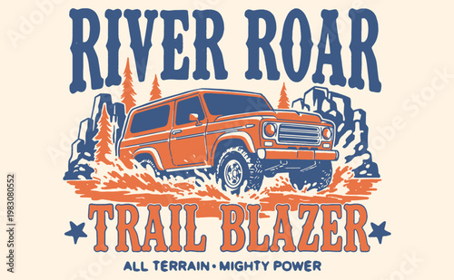 River Roar off-road adventure print design. Vintage 4x4 rugged vehicle illustration. Extreme mud racing, forest travel, and mountain trail vibes.
