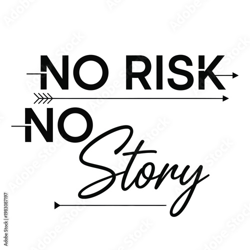 No Risk No Story Motivational Typography Quote T Shirt Design Vector