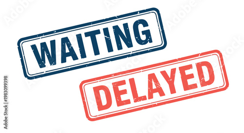 Close-up of waiting and delayed stamps on a white surface symbolizing patience and postponed plans