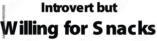 Funny introvert meme, snack humor, willing for snacks, introvert but willing for snacks, humorous text