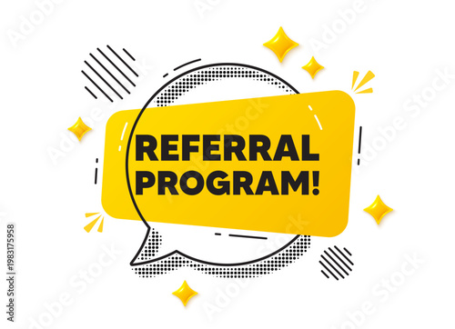 Referral program chat speech bubble. Social media concept. Referral program tag. Refer a friend sign. Advertising reference symbol. Yellow chat message. Offer speech bubble. Glare 3d stars. Vector