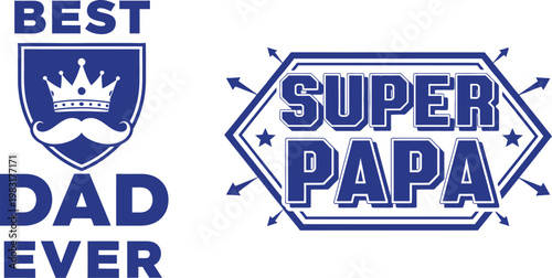 Best dad ever celebrating father's day with super papa designs