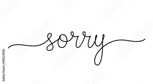 Sorry - handwritten cursive text, apology, regret, white background