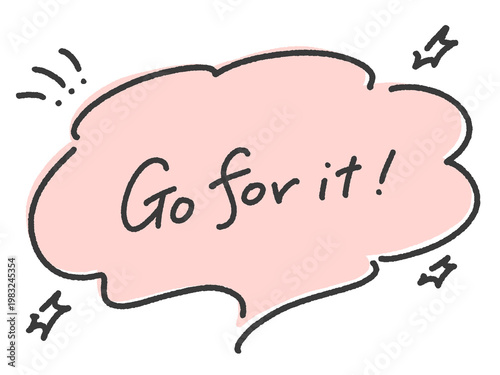 Go for it！英語の手書き文字のメッセージとパステルピンクの吹き出しとかわいい星マーク