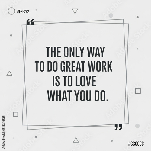 Inspirational Quote on Loving Your Work.