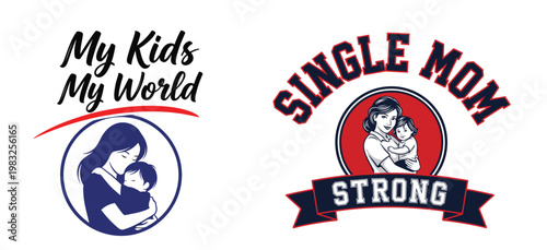 Single mom strong logo with kids illustration and typography design tshirt design