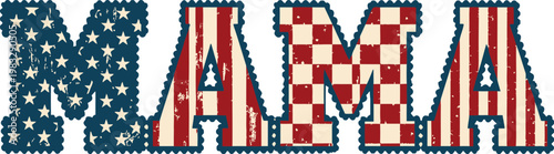 Mama Retro Grunge Patriotic American Flag Stars Stripes and Checker Pattern Bold Typography Design for Fourth of July Independence Day Mom Mother T-Shirt Sublimation Print Vector Illustration