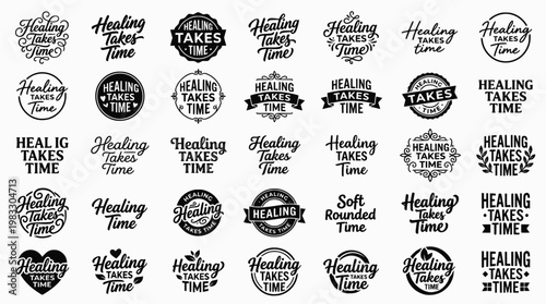 Healing Takes Time. Set lettering. harmonious lettering variations of the same emblematic concept, each with different artistic
