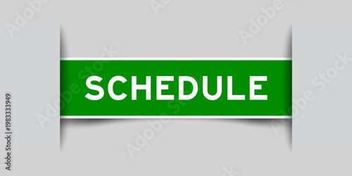 Green color square shape sticker label with word schedule inserted in gray background