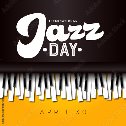 International Jazz Day Banner Illustration with Piano Keyboard and Typography Lettering on Yellow Background. Vector International April 30 Music Festival Design Template for Post Card, Greeting Card