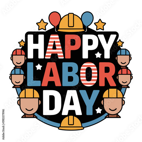 Labor Day: Celebrate Labor Day, with workers, helmet, balloon, star design and happy face on badge. 