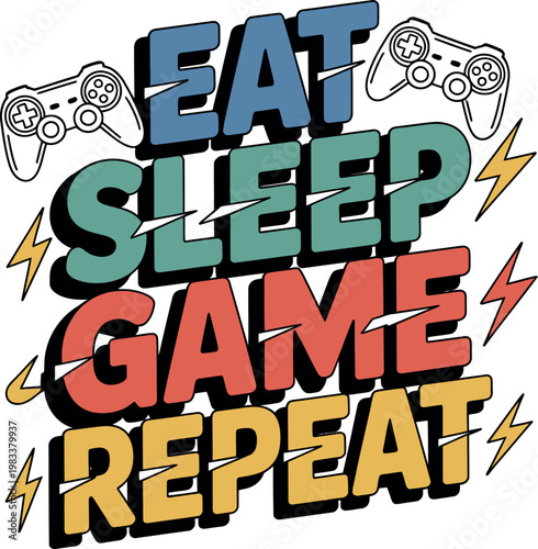 Eat sleep game repeat text with video game controllers and lightning bolts
