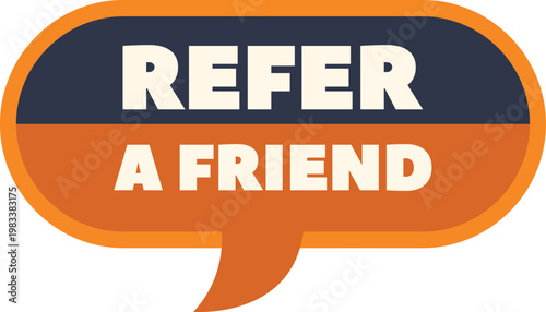 Referral marketing program promoting friend recommendations speech bubble