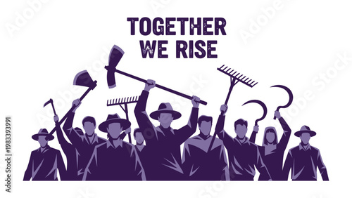 Strength in Unity: A group of figures stand united, their tools held high under the powerful banner, Together We Rise, evoking a sense of solidarity and empowerment.