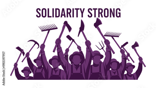 Strength in Unity: A group of figures stand together, raising their tools high, symbolizing collective action, unity, and a shared commitment, with the empowering message Solidarity Strong.