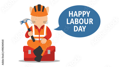 Labour Day Greeting: A playful illustration of a cartoon construction worker cat, seated atop a toolbox. Holding a hammer, it conveys festive Labor Day wishes through a speech bubble.