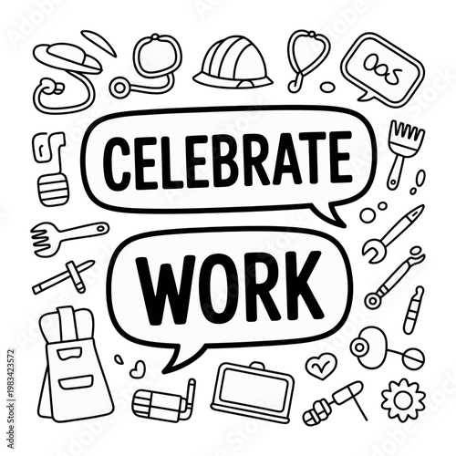 Celebrating Labor and Professions: Doodle style illustrations around speech bubbles highlighting the phrase Celebrate Work, showcasing various professions and work tools.