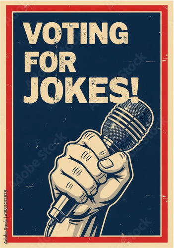 Propaganda style poster showing a hand holding a microphone voting for jokes.