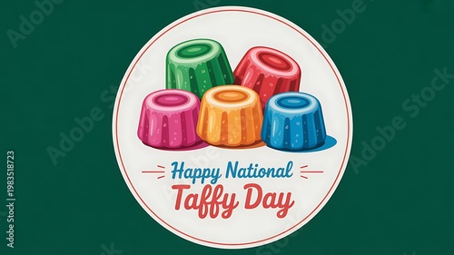 Happy national taffy day greeting card design with colorful assorted chewy candy treats in circle frame, national