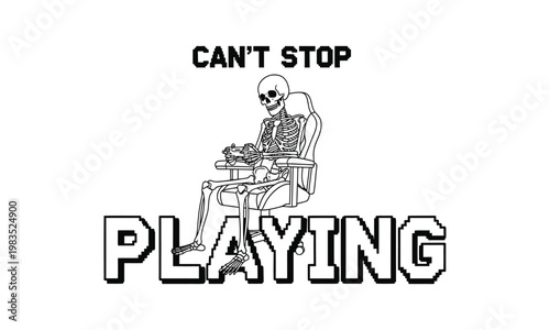 Gaming obsession a skeleton dj 'can't stop playing' with bold text and sketchy style