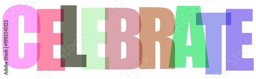 Celebrate word with colorful overlapping letters illustration on a transparent background.