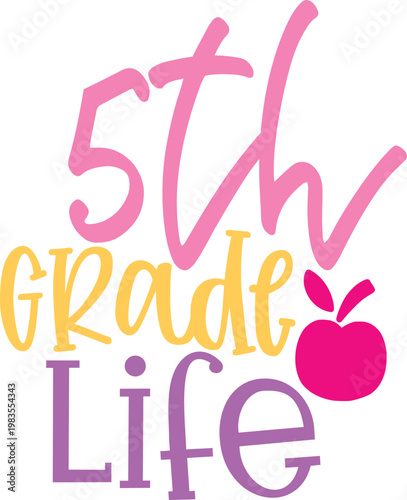 Fifth grade life school student typography vector design for apparel printing with cute hand drawn apple icon and lettering. t-shirt design