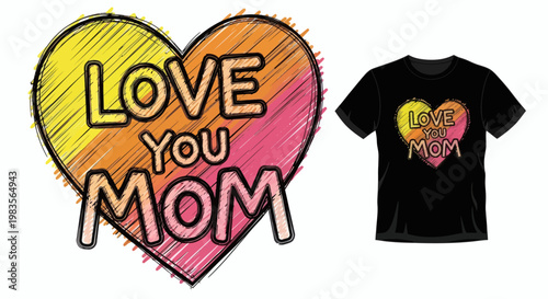 Happy Mother's Day T-Shirt Design With Heart and "Love You Mom" Text
