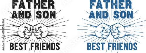Celebrating fathers day heartwarming 'father and son best friends' design for loving dads and sons